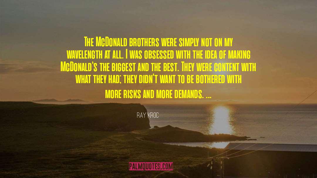 Ray Kroc Quotes: The McDonald brothers were simply