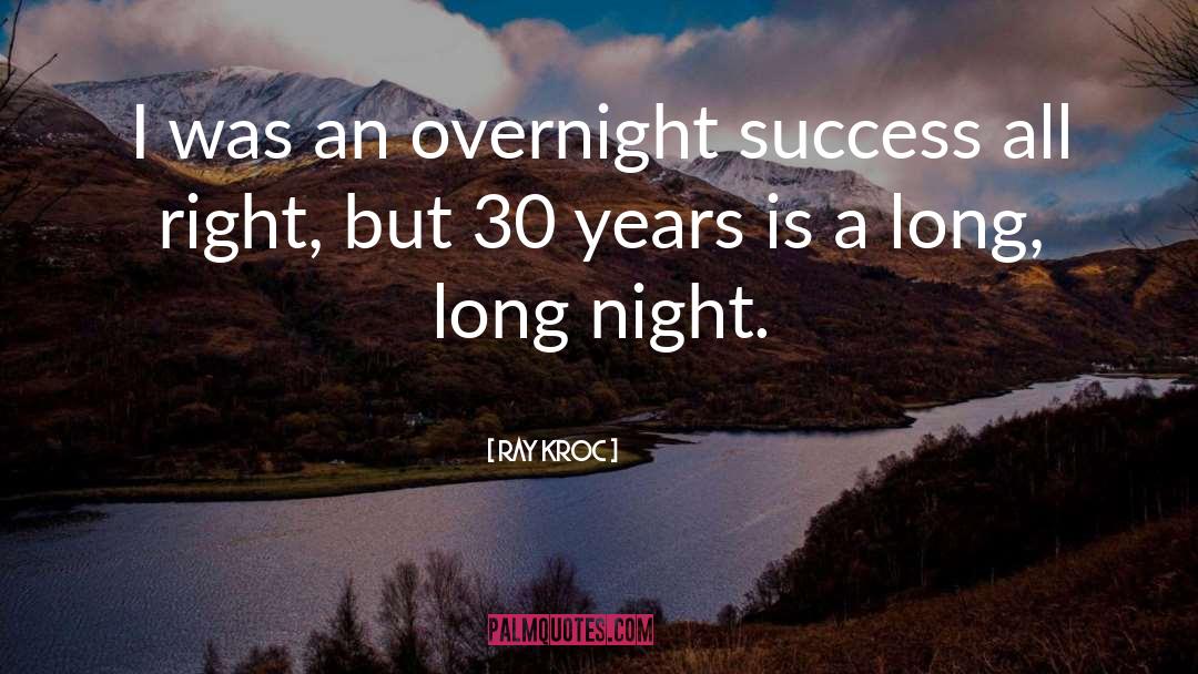 Ray Kroc Quotes: I was an overnight success