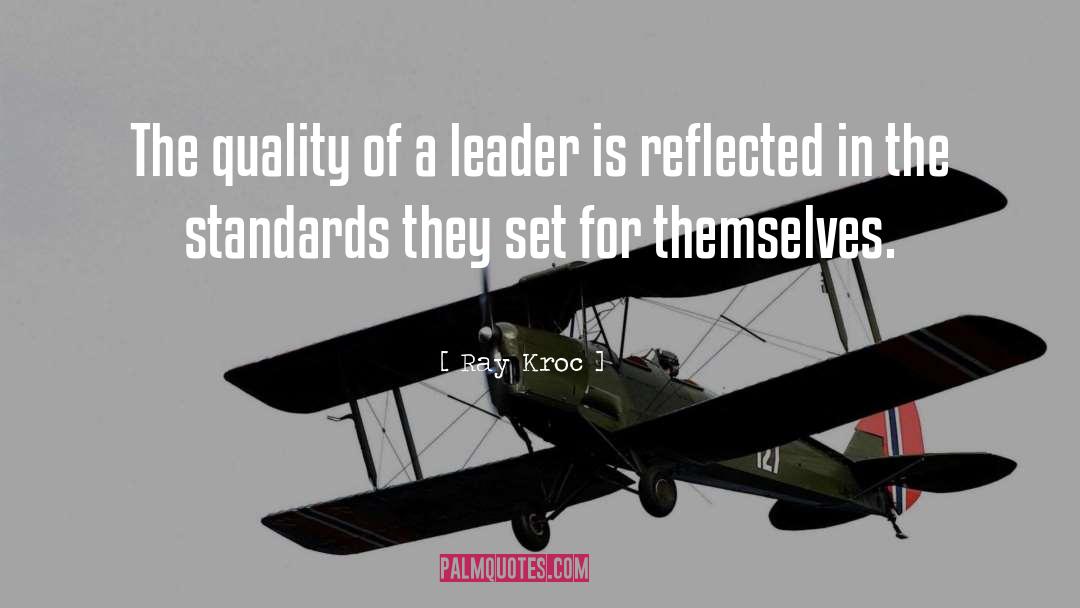 Ray Kroc Quotes: The quality of a leader