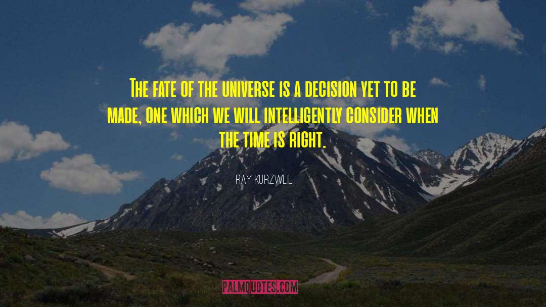 Ray Kurzweil Quotes: The fate of the universe