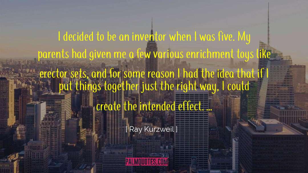 Ray Kurzweil Quotes: I decided to be an