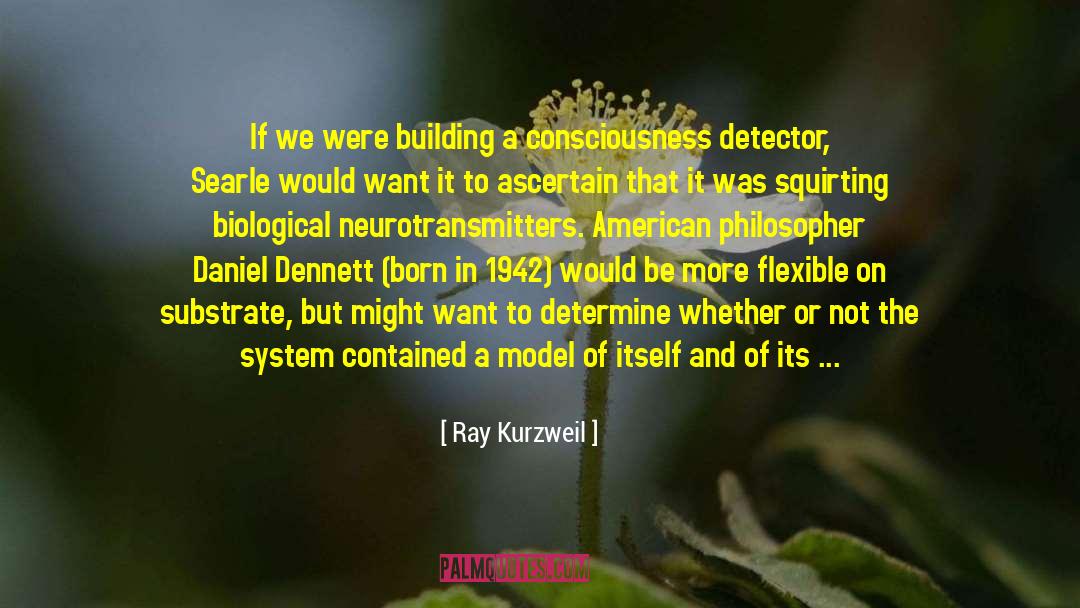 Ray Kurzweil Quotes: If we were building a