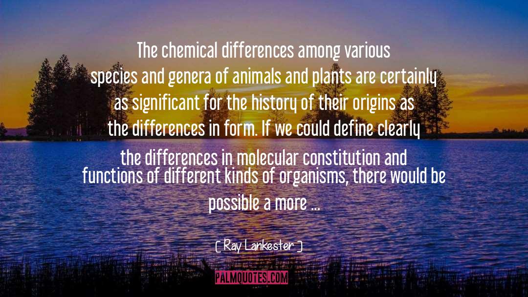 Ray Lankester Quotes: The chemical differences among various