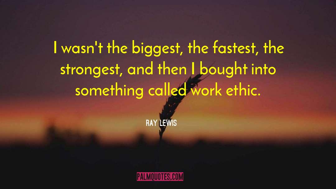 Ray Lewis Quotes: I wasn't the biggest, the