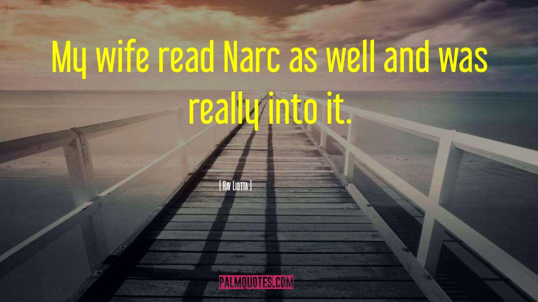 Ray Liotta Quotes: My wife read Narc as