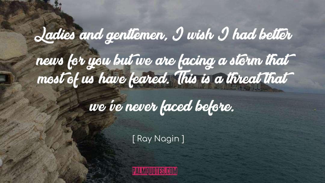 Ray Nagin Quotes: Ladies and gentlemen, I wish
