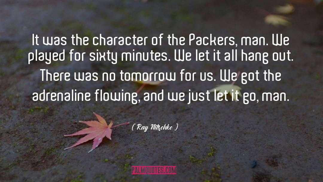 Ray Nitschke Quotes: It was the character of