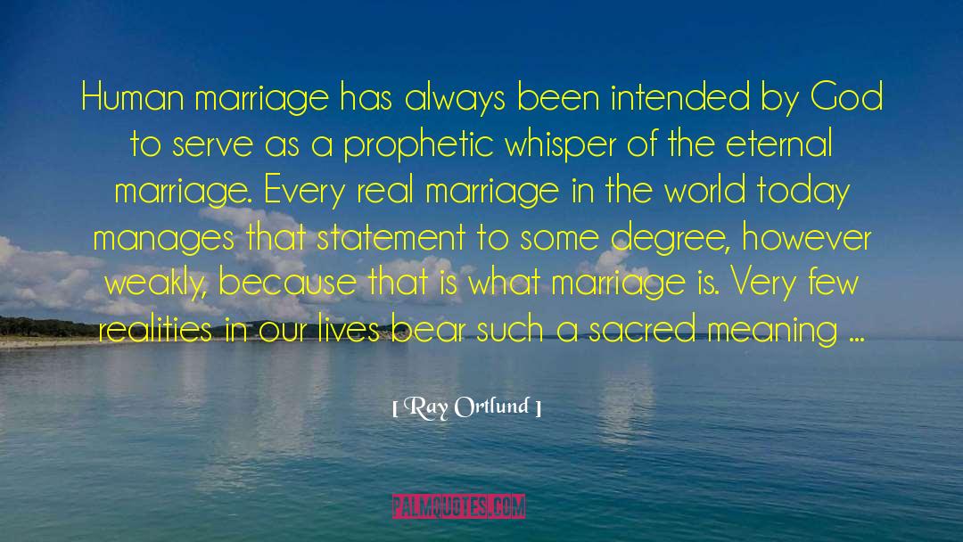 Ray Ortlund Quotes: Human marriage has always been