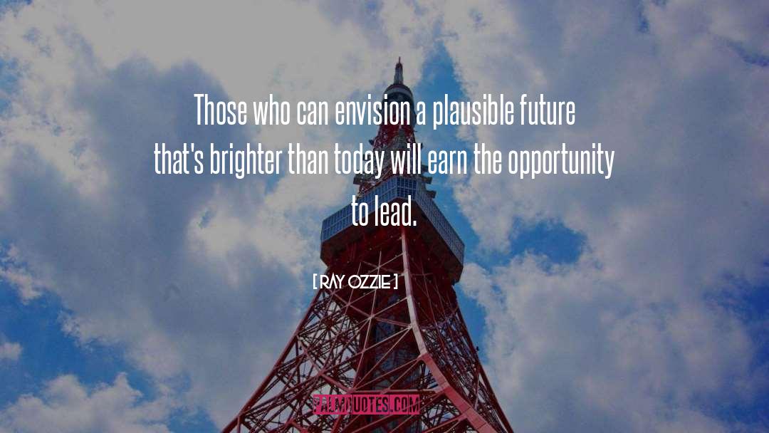 Ray Ozzie Quotes: Those who can envision a