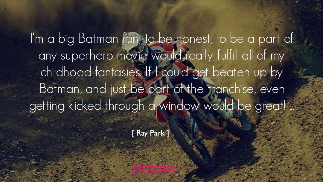 Ray Park Quotes: I'm a big Batman fan;