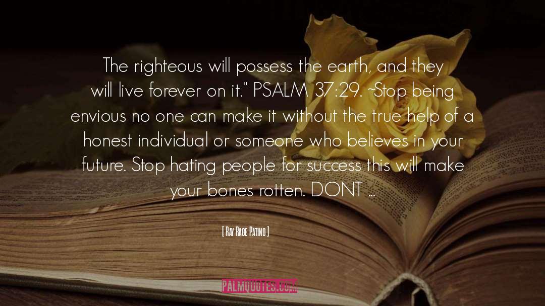 Ray Rage Patino Quotes: The righteous will possess the