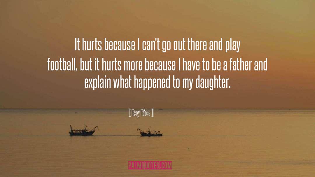 Ray Rice Quotes: It hurts because I can't