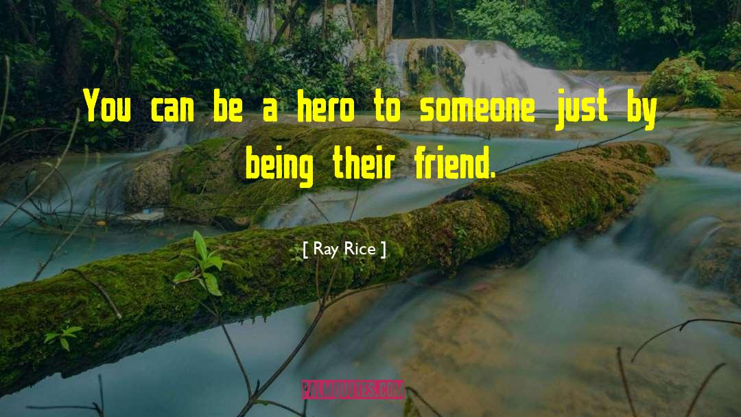 Ray Rice Quotes: You can be a hero