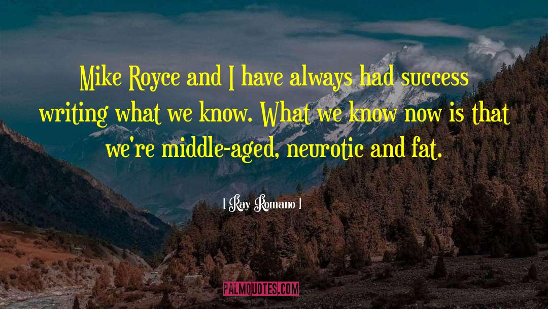 Ray Romano Quotes: Mike Royce and I have