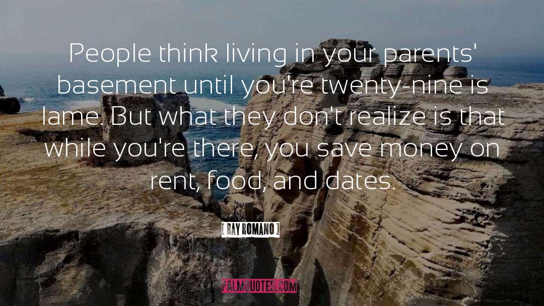 Ray Romano Quotes: People think living in your