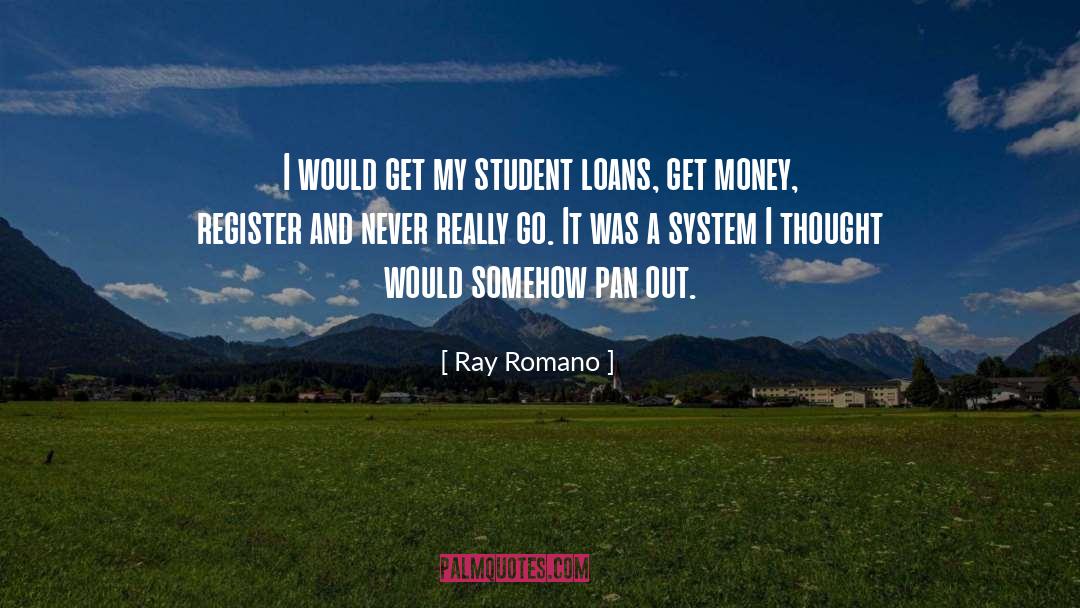 Ray Romano Quotes: I would get my student