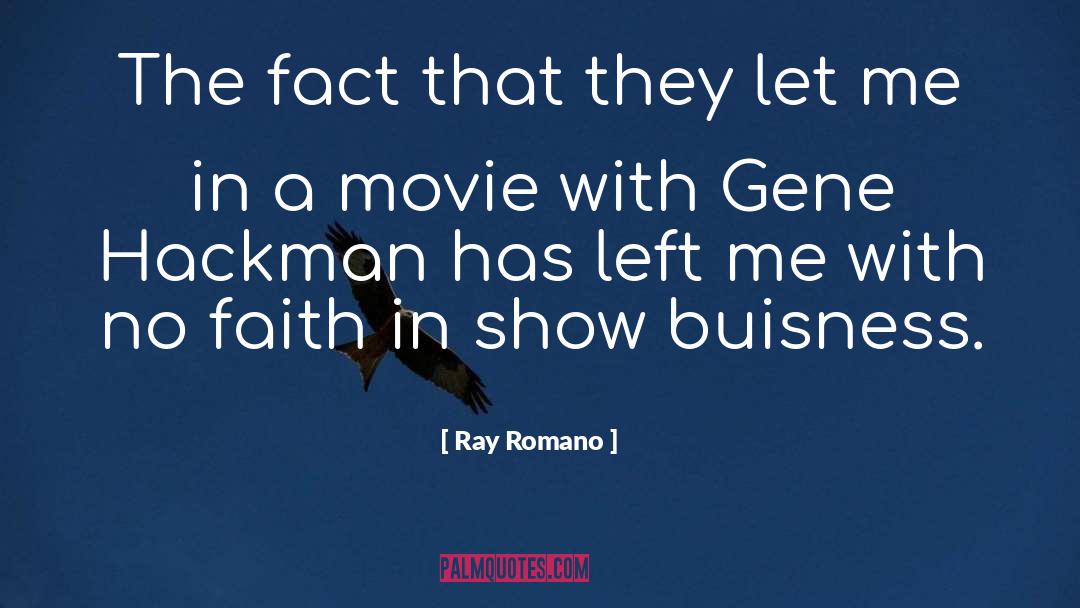 Ray Romano Quotes: The fact that they let