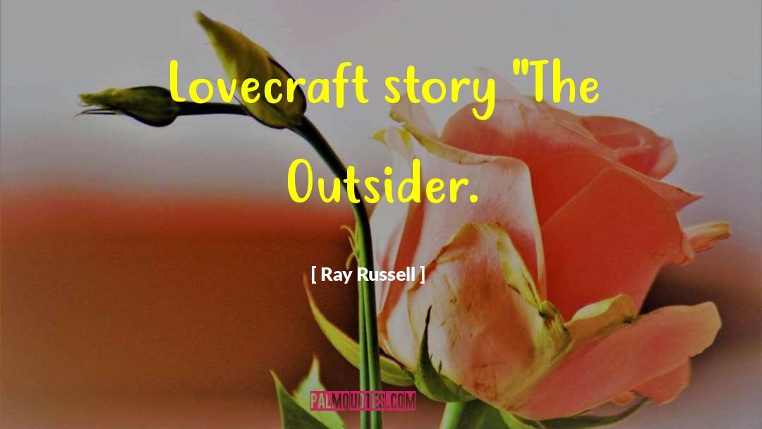 Ray Russell Quotes: Lovecraft story 