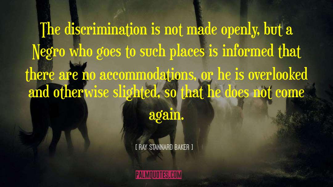 Ray Stannard Baker Quotes: The discrimination is not made