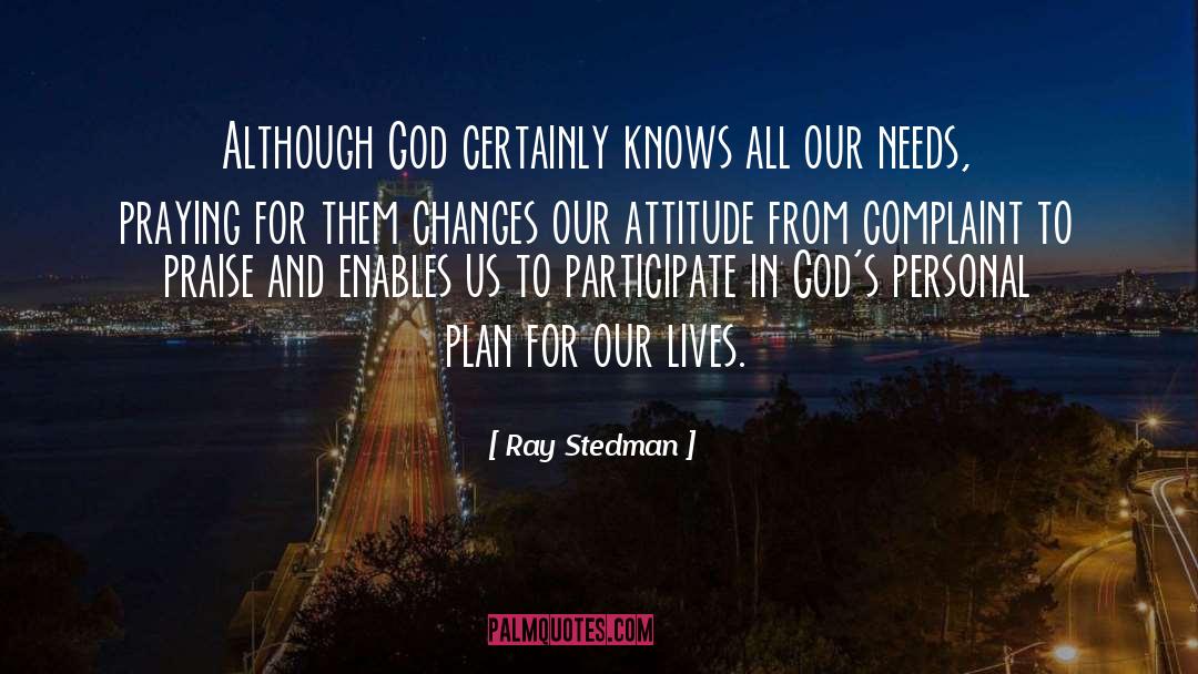 Ray Stedman Quotes: Although God certainly knows all