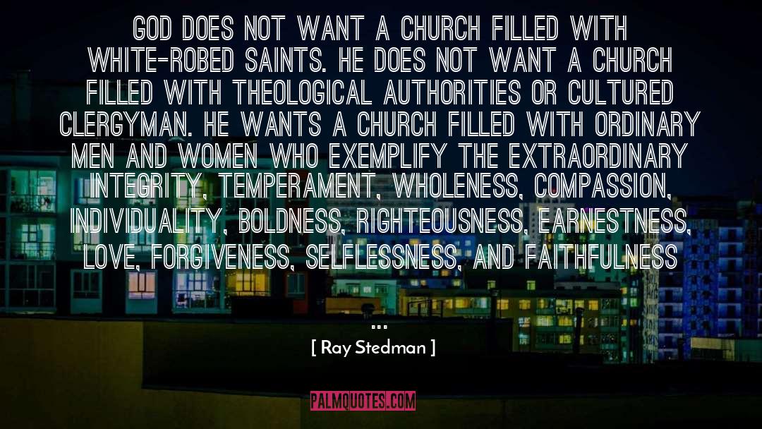 Ray Stedman Quotes: God does not want a