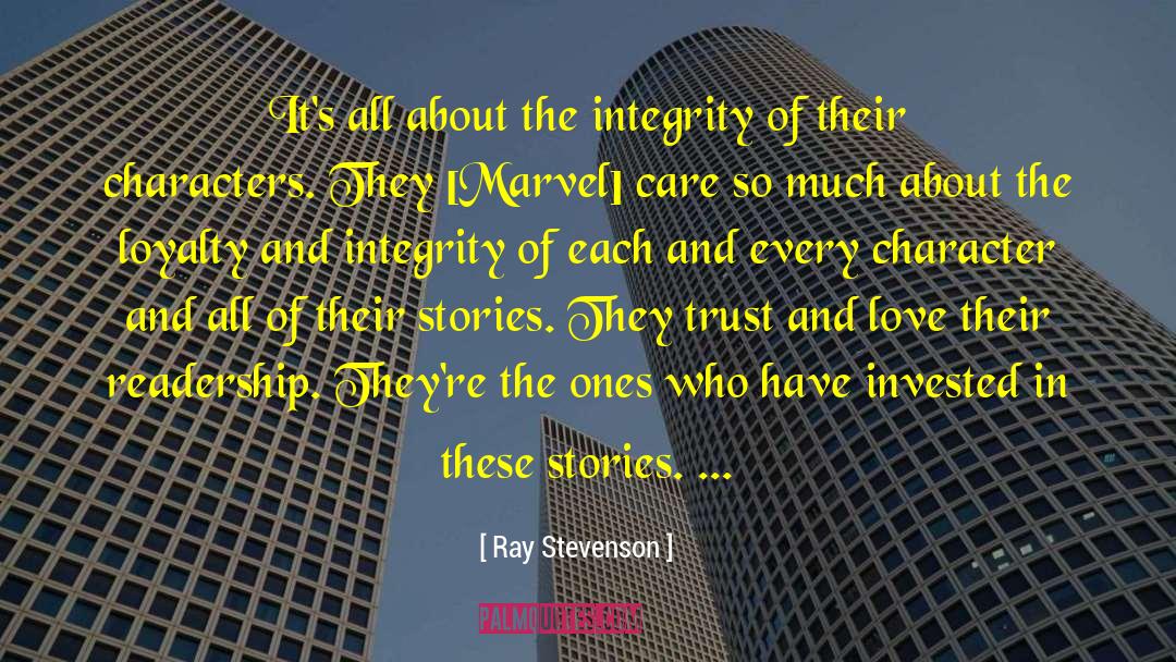 Ray Stevenson Quotes: It's all about the integrity