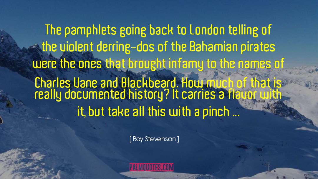 Ray Stevenson Quotes: The pamphlets going back to