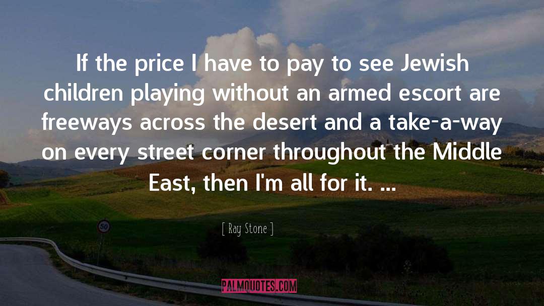 Ray Stone Quotes: If the price I have