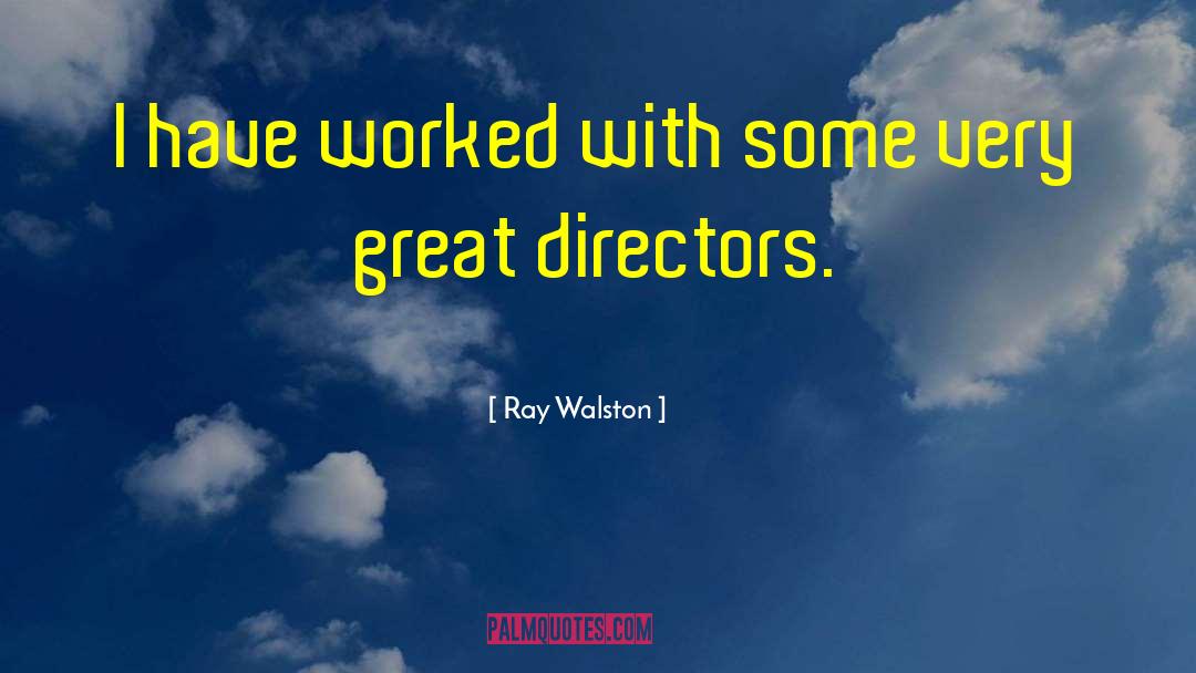 Ray Walston Quotes: I have worked with some