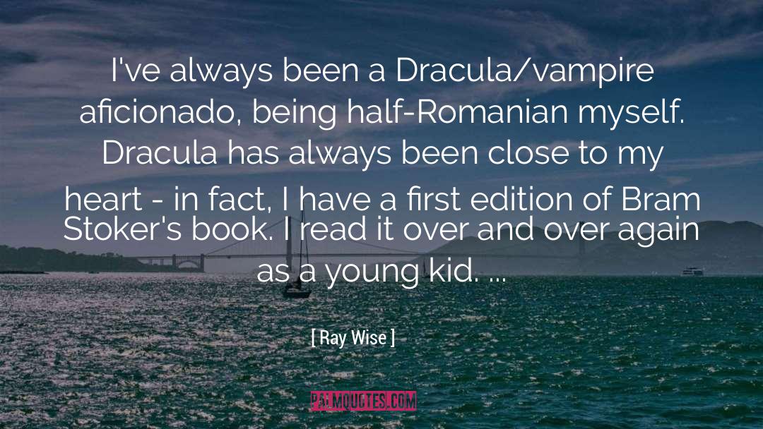 Ray Wise Quotes: I've always been a Dracula/vampire