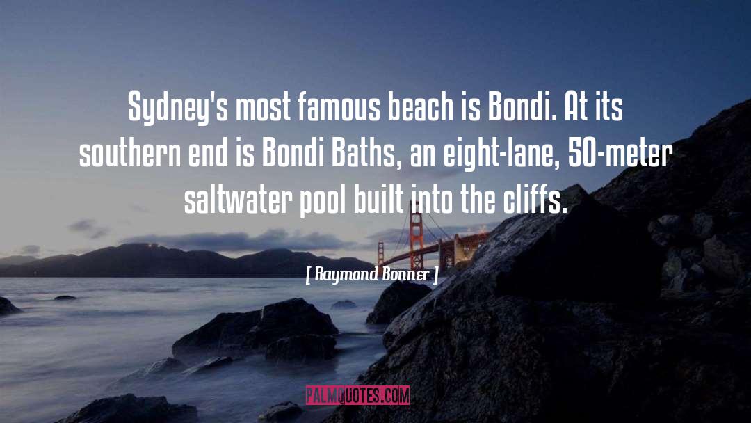 Raymond Bonner Quotes: Sydney's most famous beach is