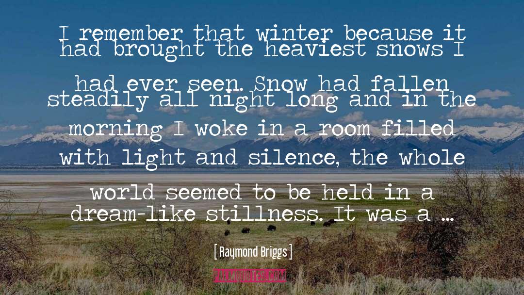 Raymond Briggs Quotes: I remember that winter because
