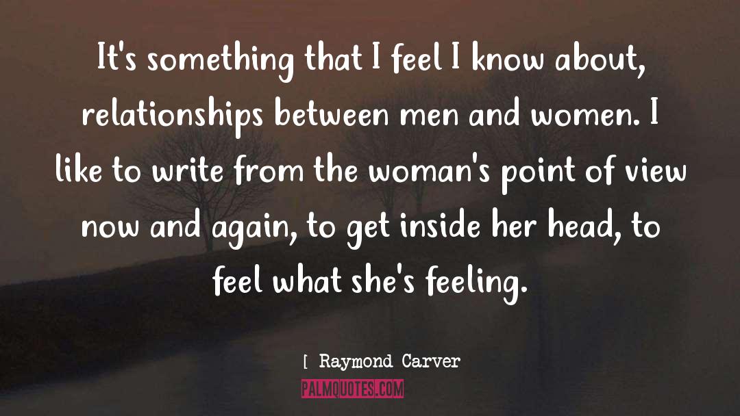 Raymond Carver Quotes: It's something that I feel