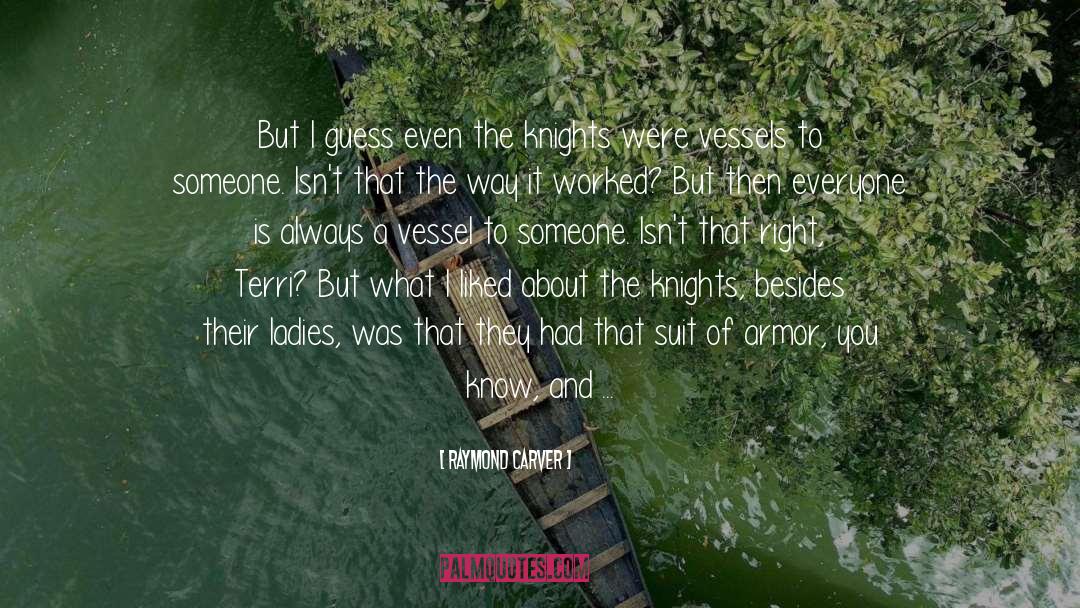 Raymond Carver Quotes: But I guess even the