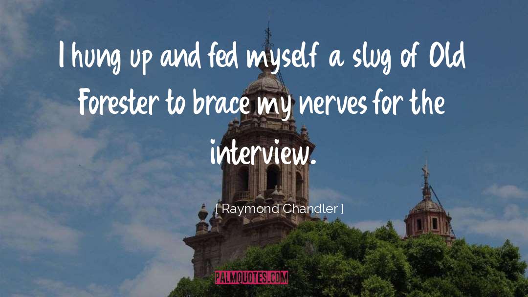 Raymond Chandler Quotes: I hung up and fed