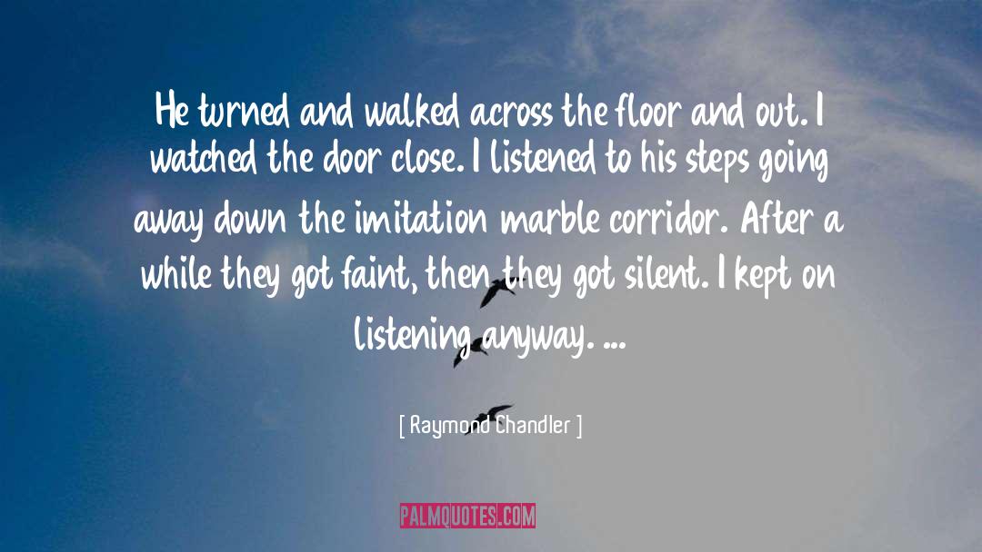 Raymond Chandler Quotes: He turned and walked across