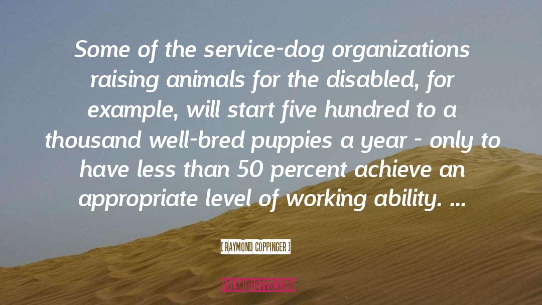 Raymond Coppinger Quotes: Some of the service-dog organizations
