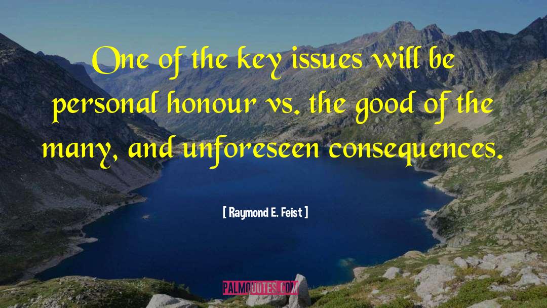 Raymond E. Feist Quotes: One of the key issues