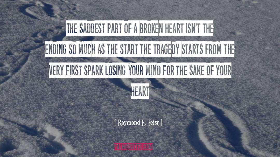 Raymond E. Feist Quotes: The saddest part of a