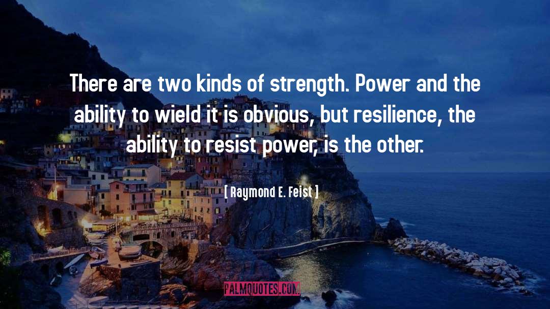 Raymond E. Feist Quotes: There are two kinds of