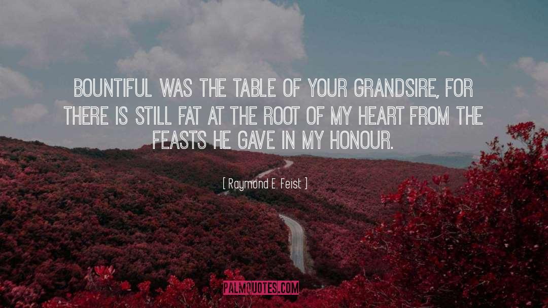 Raymond E. Feist Quotes: Bountiful was the table of