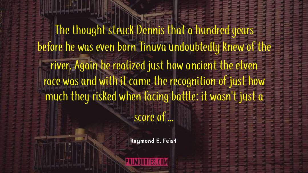 Raymond E. Feist Quotes: The thought struck Dennis that