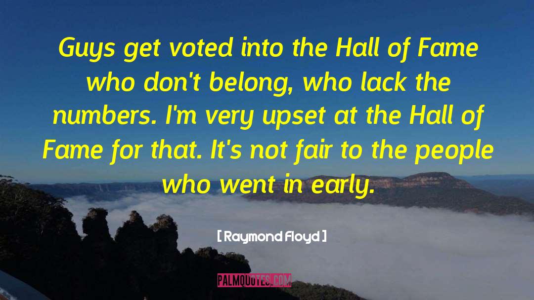 Raymond Floyd Quotes: Guys get voted into the