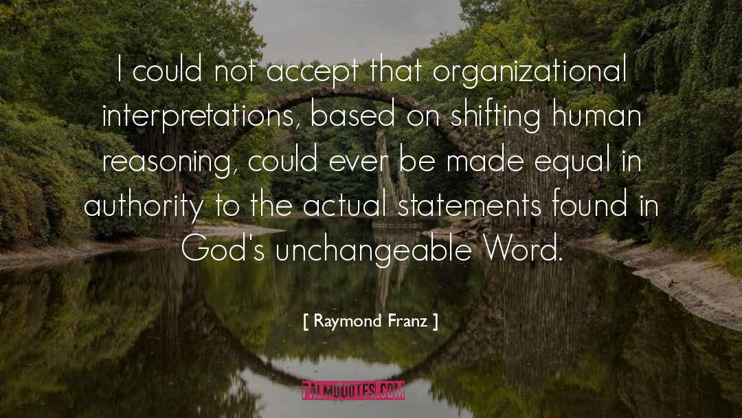 Raymond Franz Quotes: I could not accept that