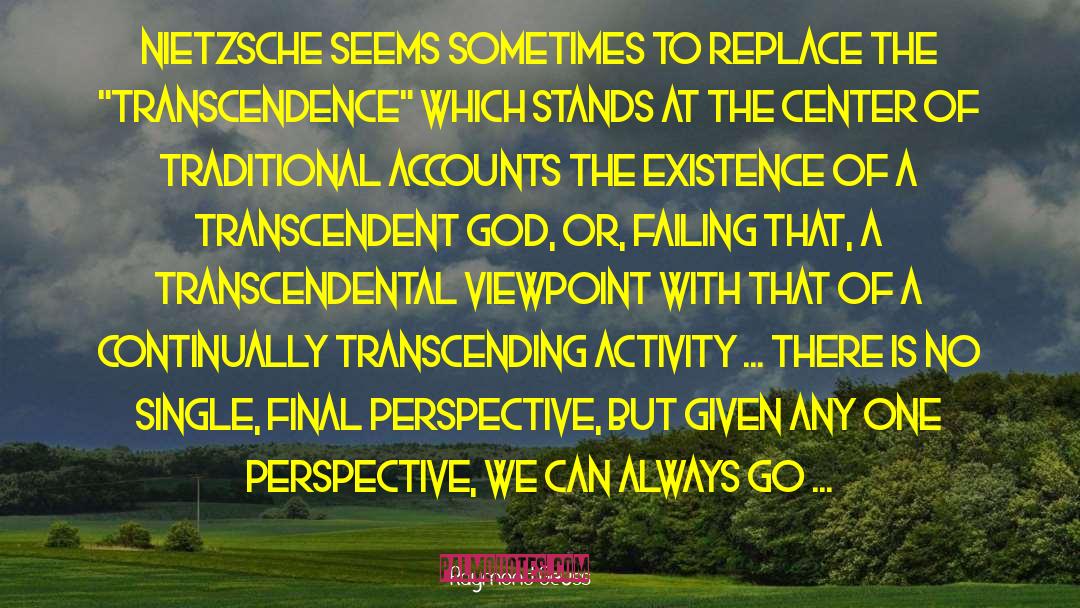 Raymond Geuss Quotes: Nietzsche seems sometimes to replace