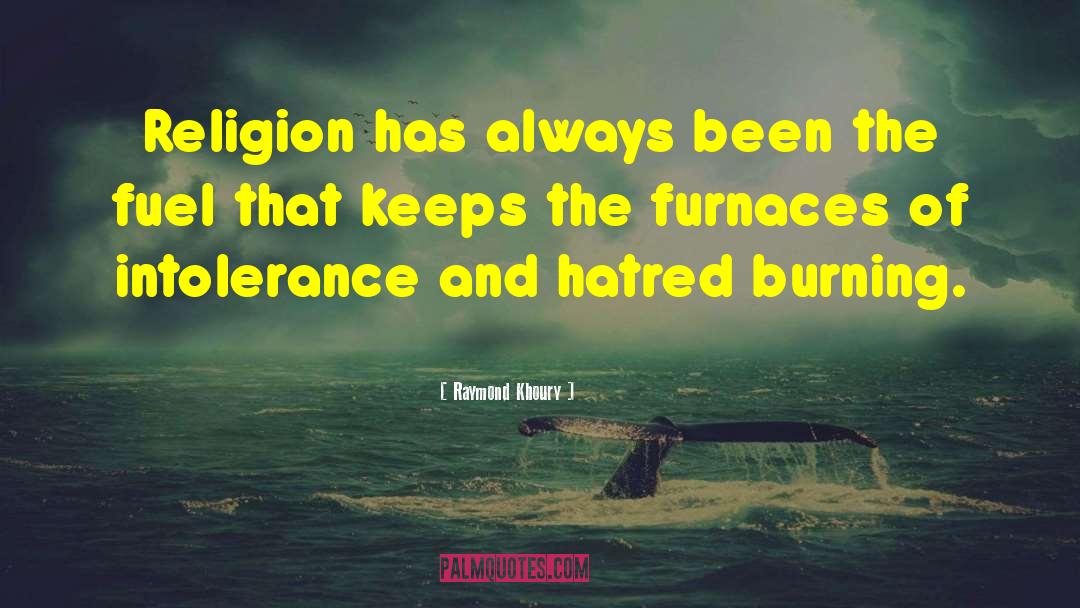 Raymond Khoury Quotes: Religion has always been the