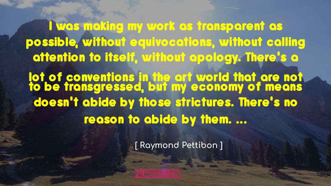 Raymond Pettibon Quotes: I was making my work