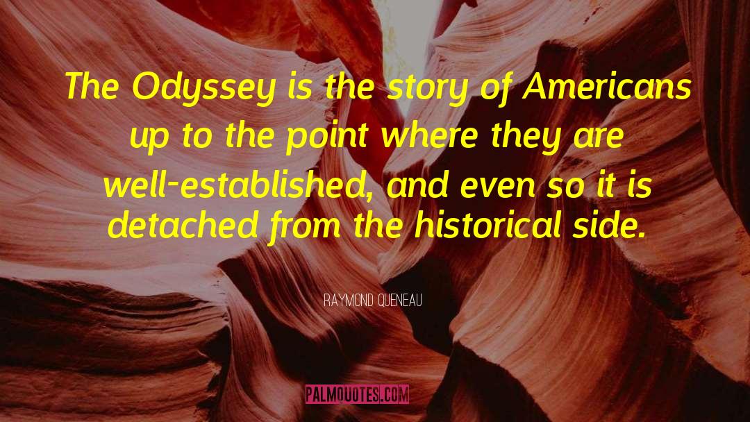 Raymond Queneau Quotes: The Odyssey is the story