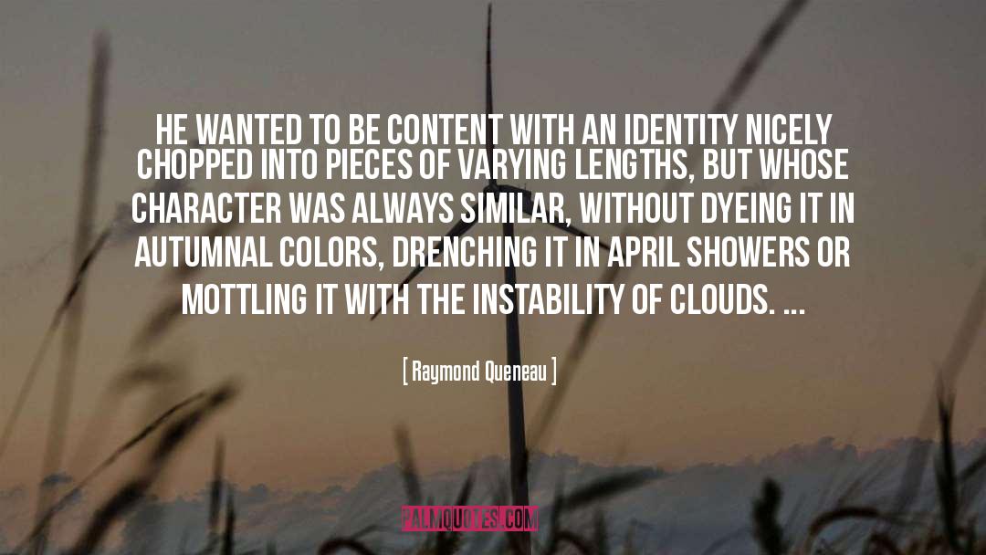 Raymond Queneau Quotes: He wanted to be content