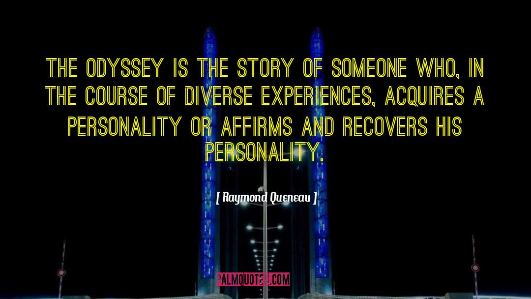 Raymond Queneau Quotes: The Odyssey is the story